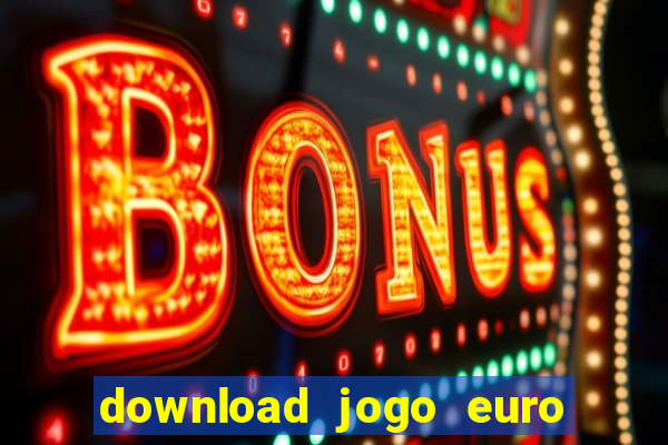 download jogo euro truck simulator 2